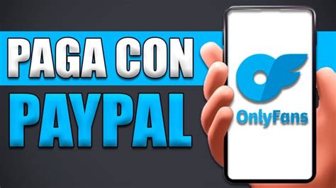 como paga onlyfans|Dónde pagar OnlyFans con PayPal: Una guía。